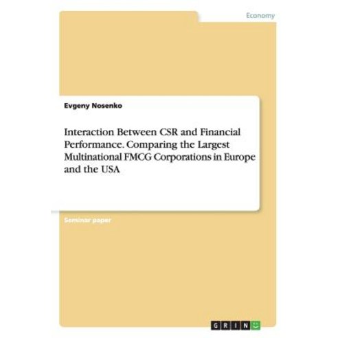 Interaction Between Csr and Financial Performance. Comparing the Largest Multinational Fmcg Corporatio..., Grin Publishing