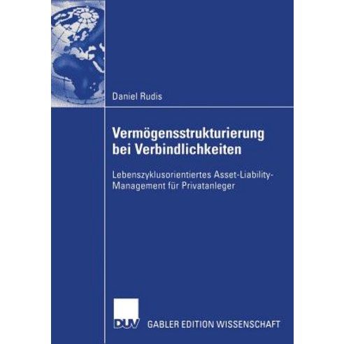 Vermogensstrukturierung Bei Verbindlichkeiten: Lebenszyklusorientiertes Asset-Liability-Management Fur..., Deutscher Universitatsverlag
