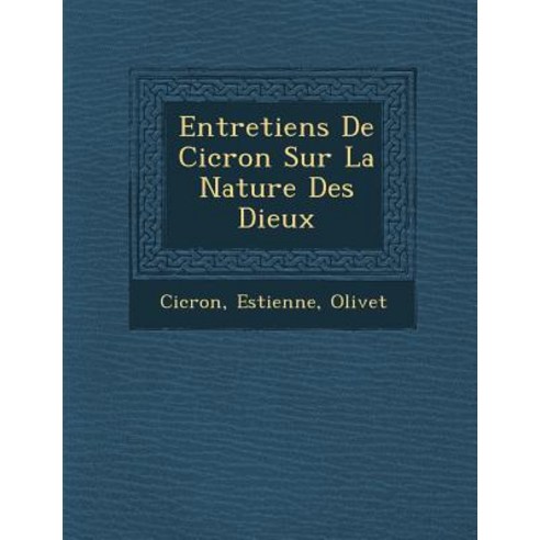 Entretiens de CIC Ron Sur La Nature Des Dieux, Saraswati Press