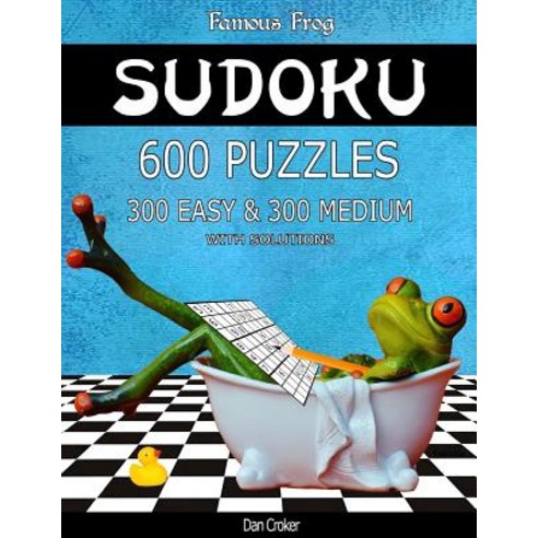 Famous Frog Sudoku 600 Puzzles with Solutions. 300 Easy and 300 Medium: A Bathroom Sudoku Series 2 Boo..., Createspace Independent Publishing Platform