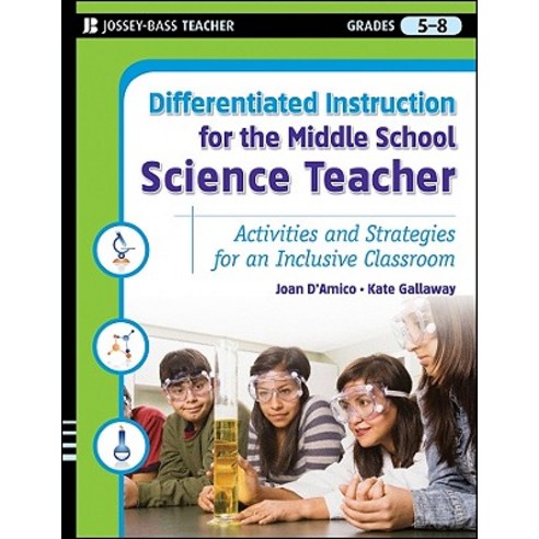 Differentiated Instruction for the Middle School Science Teacher Grades 5-8: Activities and Strategie..., Jossey-Bass