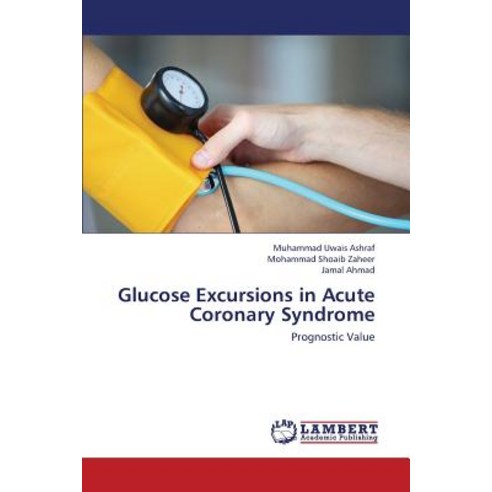 Glucose Excursions in Acute Coronary Syndrome, LAP Lambert Academic Publishing