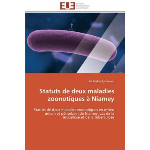 Statuts de Deux Maladies Zoonotiques a Niamey, Omniscriptum