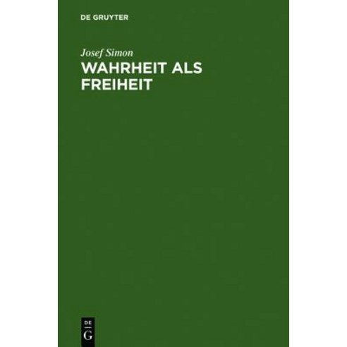 Wahrheit ALS Freiheit, Walter de Gruyter