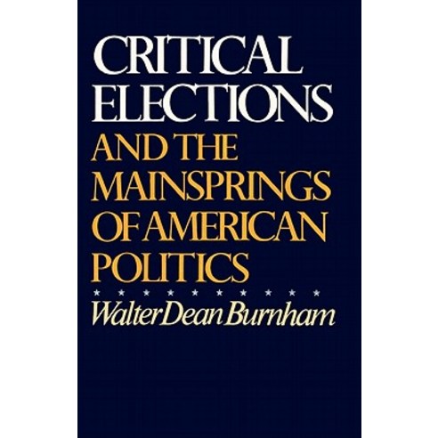 Critical Elections: And the Mainsprings of American Politics, W. W. Norton & Company