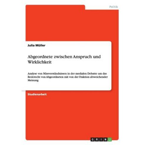 Abgeordnete Zwischen Anspruch Und Wirklichkeit, Grin Publishing