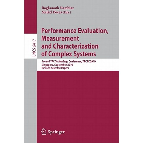Performance Evaluation Measurement and Characterization of Complex Systems: Second TPC Technology Con..., Springer
