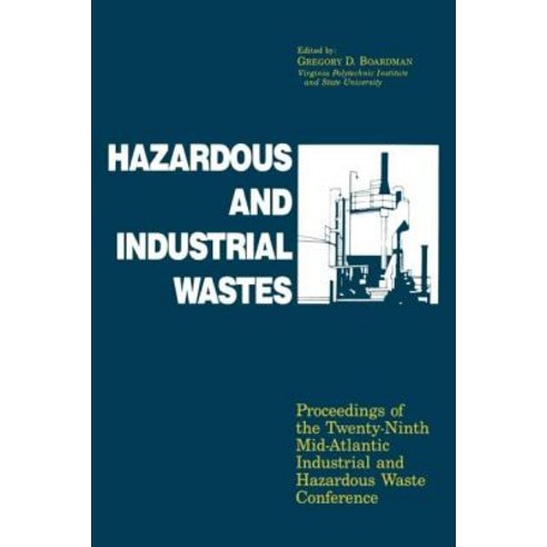 Hazardous and Industrial Wastes: Proceedings of the Twenty-Ninth Mid-Atlantic Industrial and Hazardous..., Technomic Publishing Company