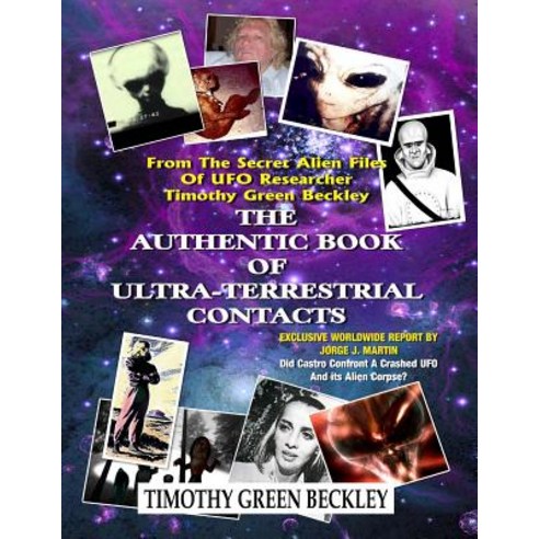 The Authentic Book of Ultra-Terrestrial Contacts: From the Secret Alien Files of UFO Researcher Timoth..., Inner Light - Global Communications