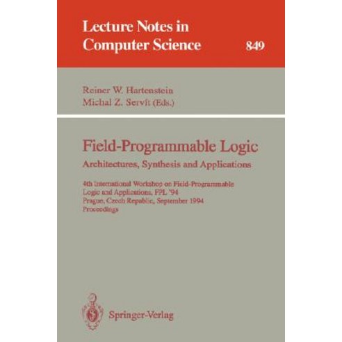 Field-Programmable Logic: Architectures Synthesis and Applications: 4th International Workshop on Fie..., Springer