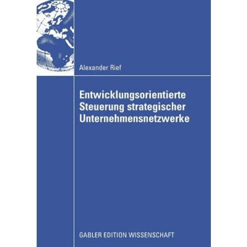 Entwicklungsorientierte Steuerung Strategischer Unternehmensnetzwerke, Gabler Verlag