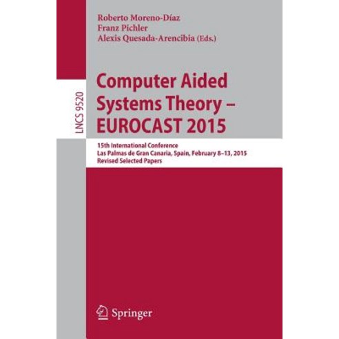 Computer Aided Systems Theory - Eurocast 2015: 15th International Conference Las Palmas de Gran Canar..., Springer