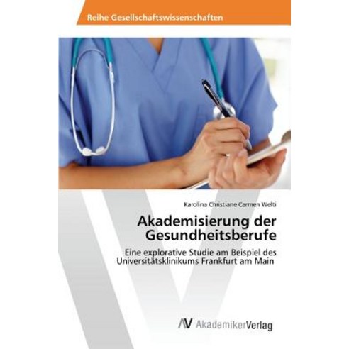 Akademisierung Der Gesundheitsberufe, AV Akademikerverlag