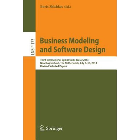 Business Modeling and Software Design: Third International Symposium Bmsd 2013 Noordwijkerhout the ..., Springer