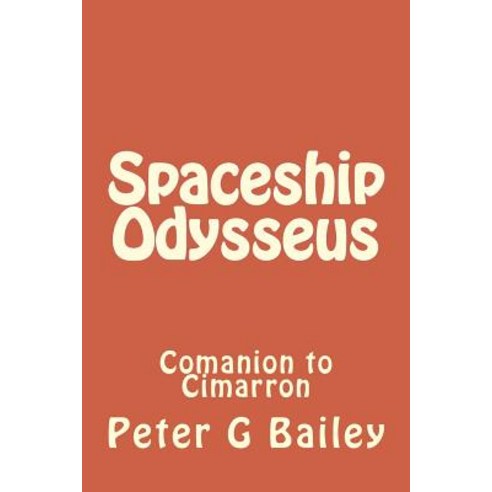 Spaceship Odysseus: Comanion to Cimarron, Createspace