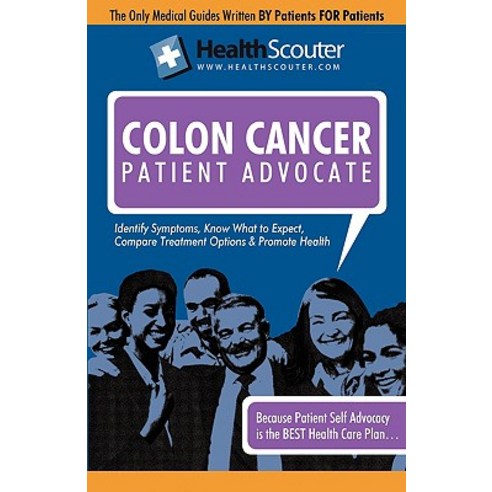 Healthscouter Colon Cancer: Colon Cancer Early Symptoms: Colon Cancer Warning Signs: Treatments for Co..., Equity Press
