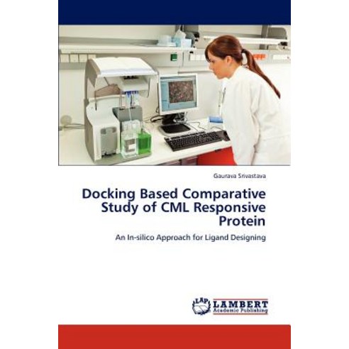 Docking Based Comparative Study of CML Responsive Protein, LAP Lambert Academic Publishing
