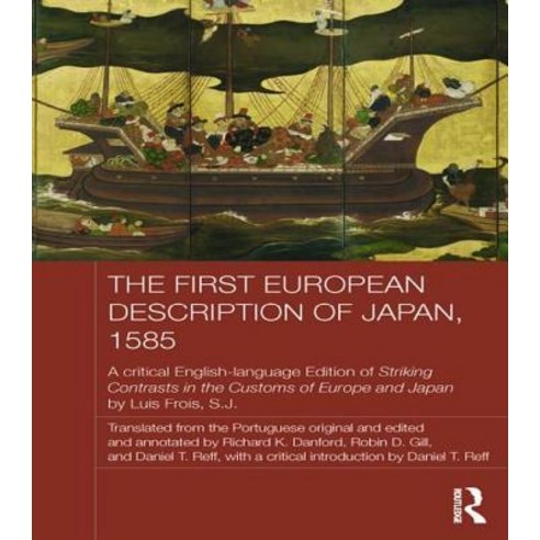 The First European Description of Japan 1585: A Critical English-Language Edition of Striking Contras..., Routledge