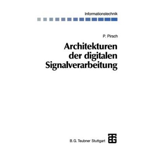 Architekturen Der Digitalen Signalverarbeitung, Vieweg+teubner Verlag