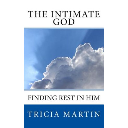 The Intimate God Paperback, Createspace Independent Publishing Platform