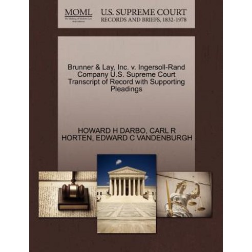 Brunner & Lay Inc. V. Ingersoll-Rand Company U.S. Supreme Court Transcript of Record with Supporting ..., Gale, U.S. Supreme Court Records