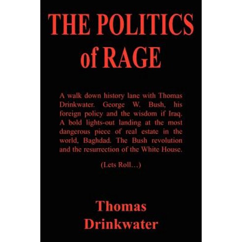 The Politics of Rage, Authorhouse