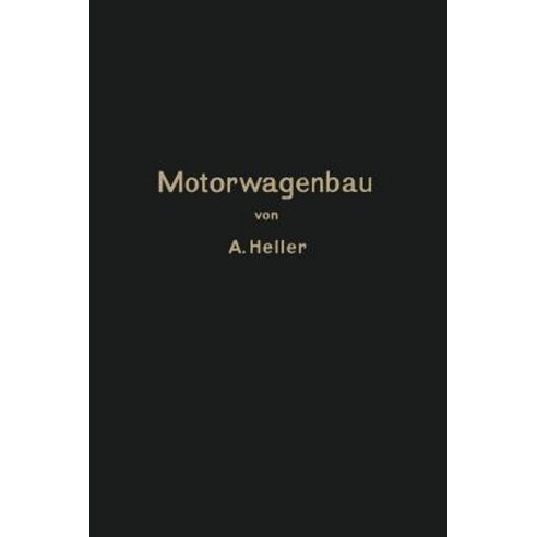 Motorwagen Und Fahrzeugmaschinen Fur Flussigen Brennstoff: Ein Lehrbuch Fur Den Selbstunterricht Und F..., Springer