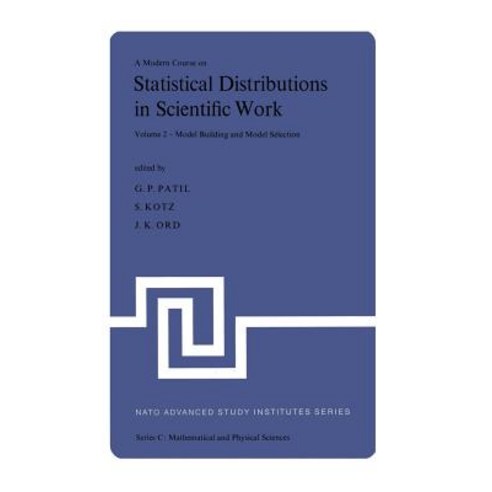 A Modern Course on Statistical Distributions in Scientific Work: Volume 2 Model Building and Model Sel..., Springer