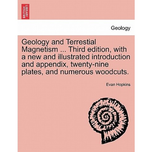 Geology and Terrestial Magnetism ... Third Edition with a New and Illustrated Introduction and Append..., British Library, Historical Print Editions