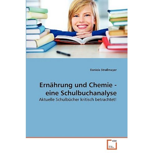 Ernahrung Und Chemie - Eine Schulbuchanalyse, VDM Verlag