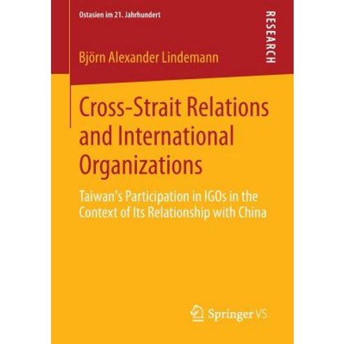 Cross-Strait Relations and International Organizations: Taiwan''s Participation in Igos in the Context ..., Springer vs