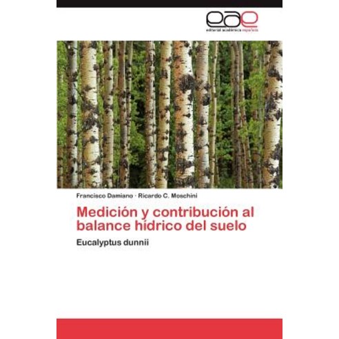 Medicion y Contribucion Al Balance Hidrico del Suelo, Eae Editorial Academia Espanola