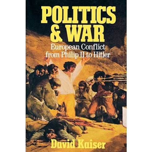 Politics and War: European Conflict from Philip II to Hitler Enlarged Edition Paperback, Harvard University Press