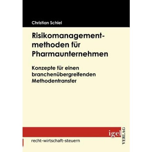 Risikomanagementmethoden Fur Pharmaunternehmen, Igel Verlag Gmbh