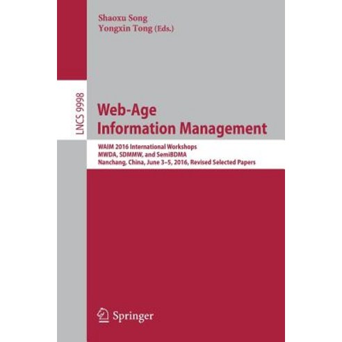 Web-Age Information Management: WAIM 2016 International Workshops MWDA SDMMW and SemiBDMA Nanchang..., Springer