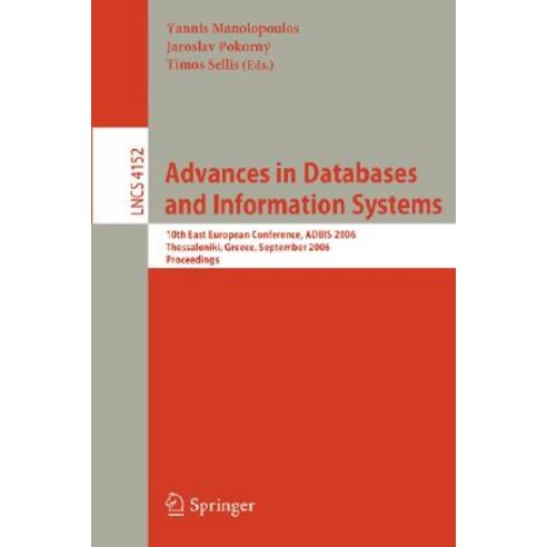 Advances in Databases and Information Systems: 10th East European Conference ADBIS 2006 Thessaloniki..., Springer