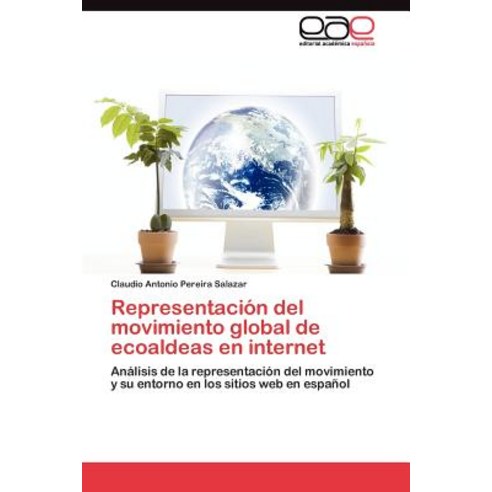 Representacion del Movimiento Global de Ecoaldeas En Internet, Eae Editorial Academia Espanola