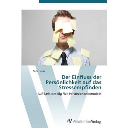 Der Einfluss Der Personlichkeit Auf Das Stressempfinden, AV Akademikerverlag