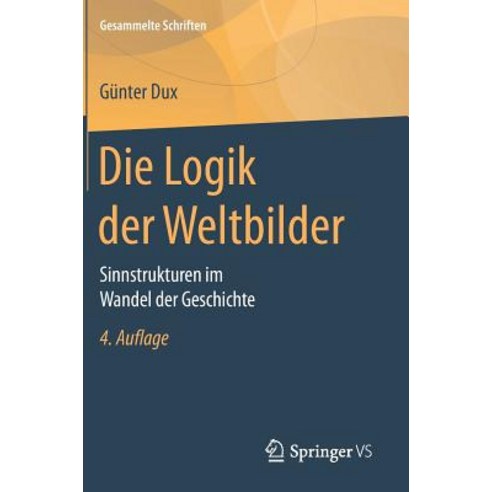 Die Logik Der Weltbilder: Sinnstrukturen Im Wandel Der Geschichte, Springer vs