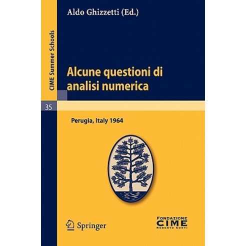 Alcune Questioni Di Analisi Numerica: Lectures Given at a Summer School of the Centro Internazionale M..., Springer