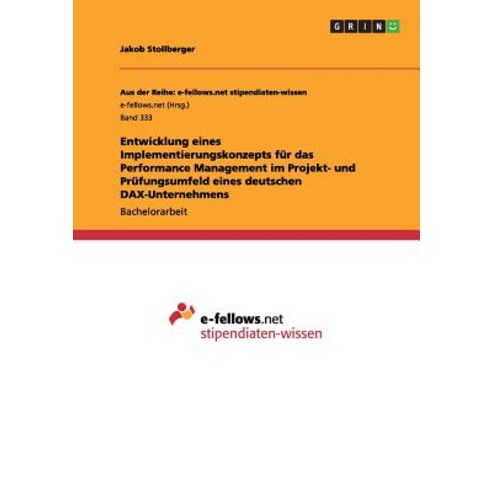 Entwicklung Eines Implementierungskonzepts Fur Das Performance Management Im Projekt- Und Prufungsumfe..., Grin Publishing
