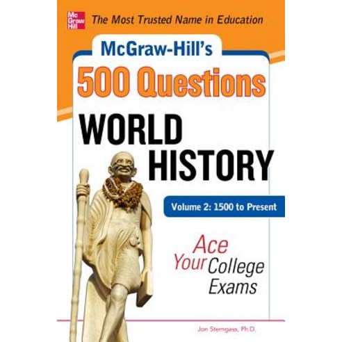 McGraw-Hill''s 500 World History Questions Volume 2: 1500 to Present: Ace Your College Exams: 3 Readin..., McGraw-Hill Education