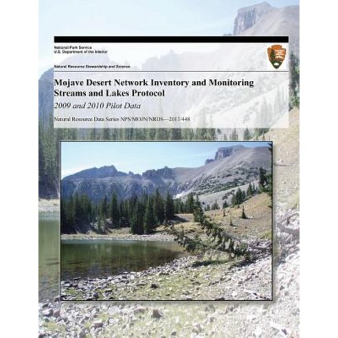Mojave Desert Network Inventory and Monitoring Streams and Lakes Protocol: 2009 and 2010 Pilot Data, Createspace Independent Publishing Platform