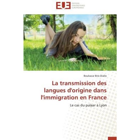 La Transmission Des Langues D''Origine Dans L''Immigration En France, Univ Europeenne