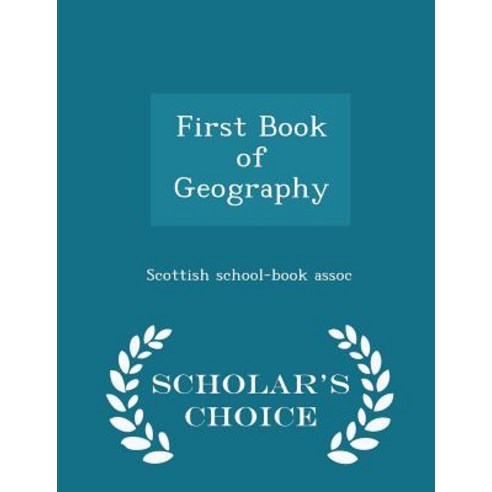 First Book of Geography - Scholar''s Choice Edition