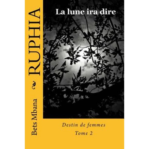 Ruphia: La Lune IRA Dire, Launatem Editions