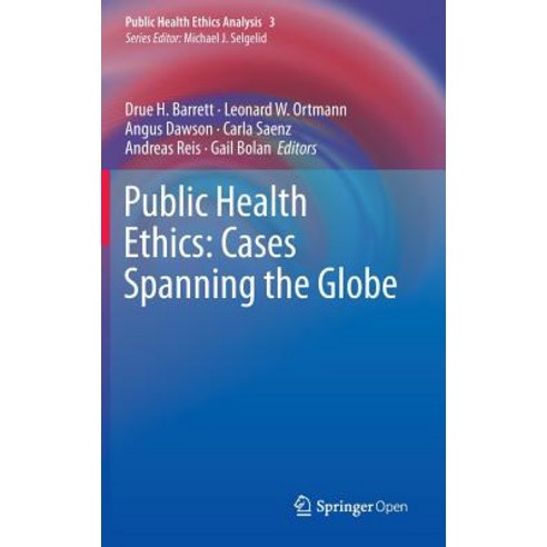 Public Health Ethics: Cases Spanning the Globe, Springer