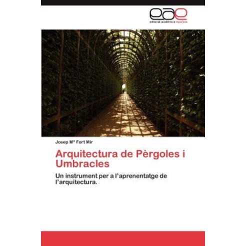Arquitectura de Pergoles I Umbracles, Eae Editorial Academia Espanola