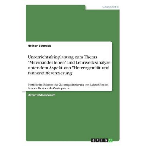 Unterrichtsfeinplanung Zum Thema Miteinander Leben (Berliner Platz Neu) Und Lehrwerksanalyse Unter Dem..., Grin Publishing