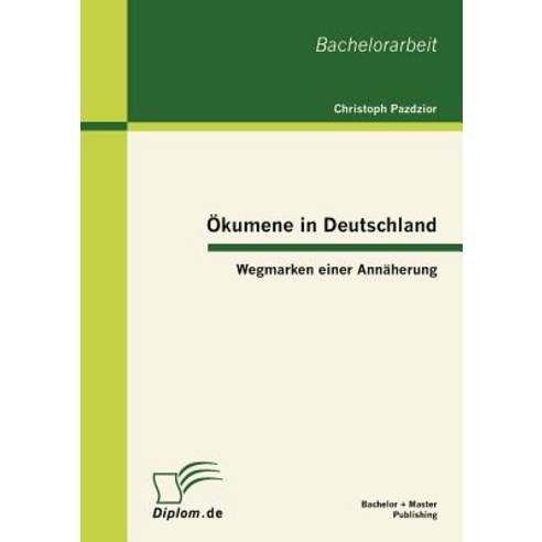 Kumene in Deutschland: Wegmarken Einer Ann Herung, Bachelor + Master Publishing